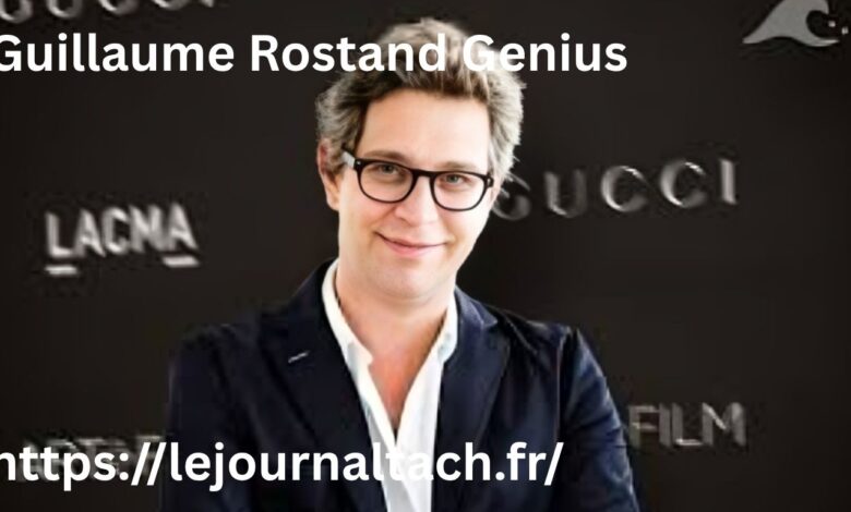 Guillaume Rostand Genius
